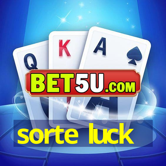 sorte luck